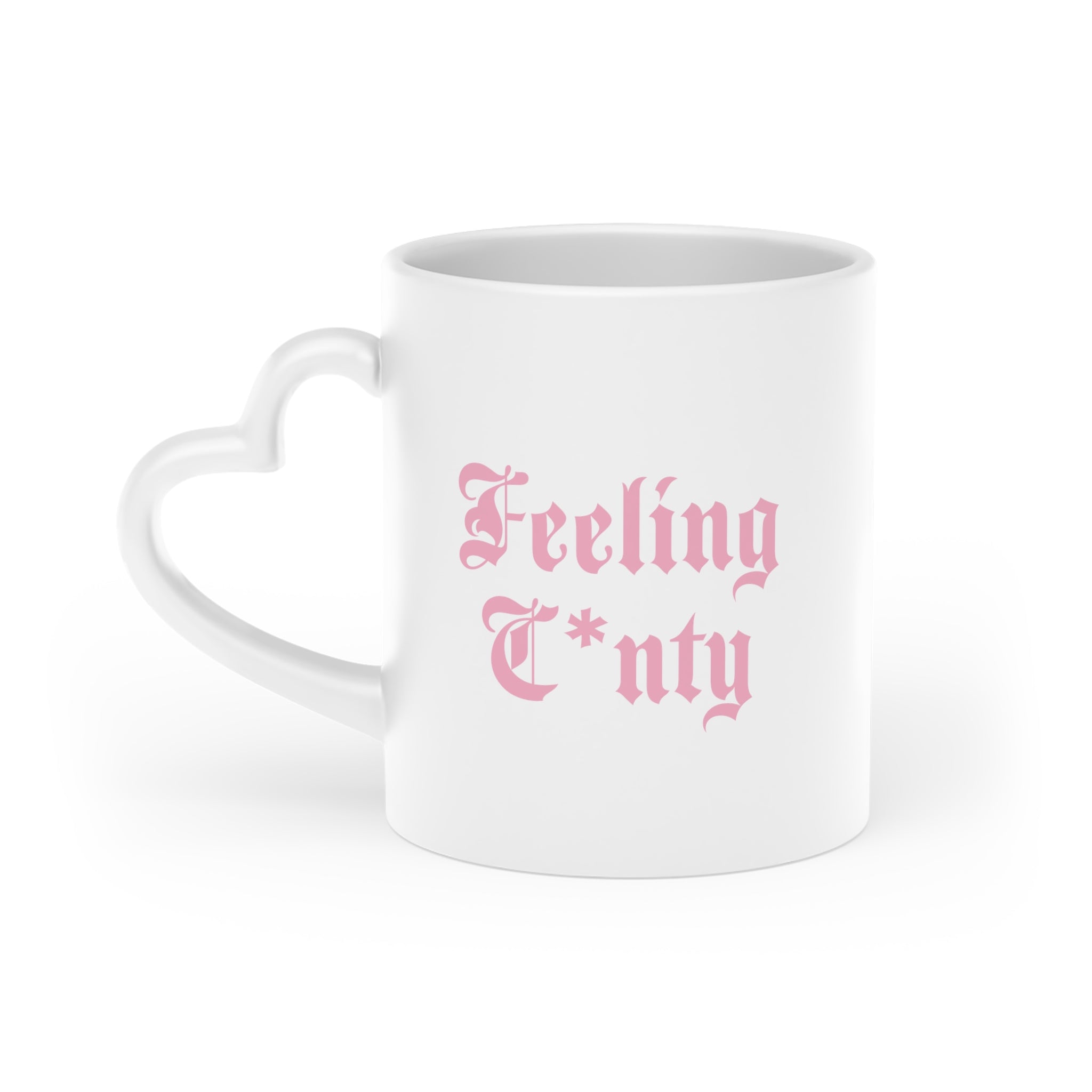 "Feeling C*nty" Coffee Mug