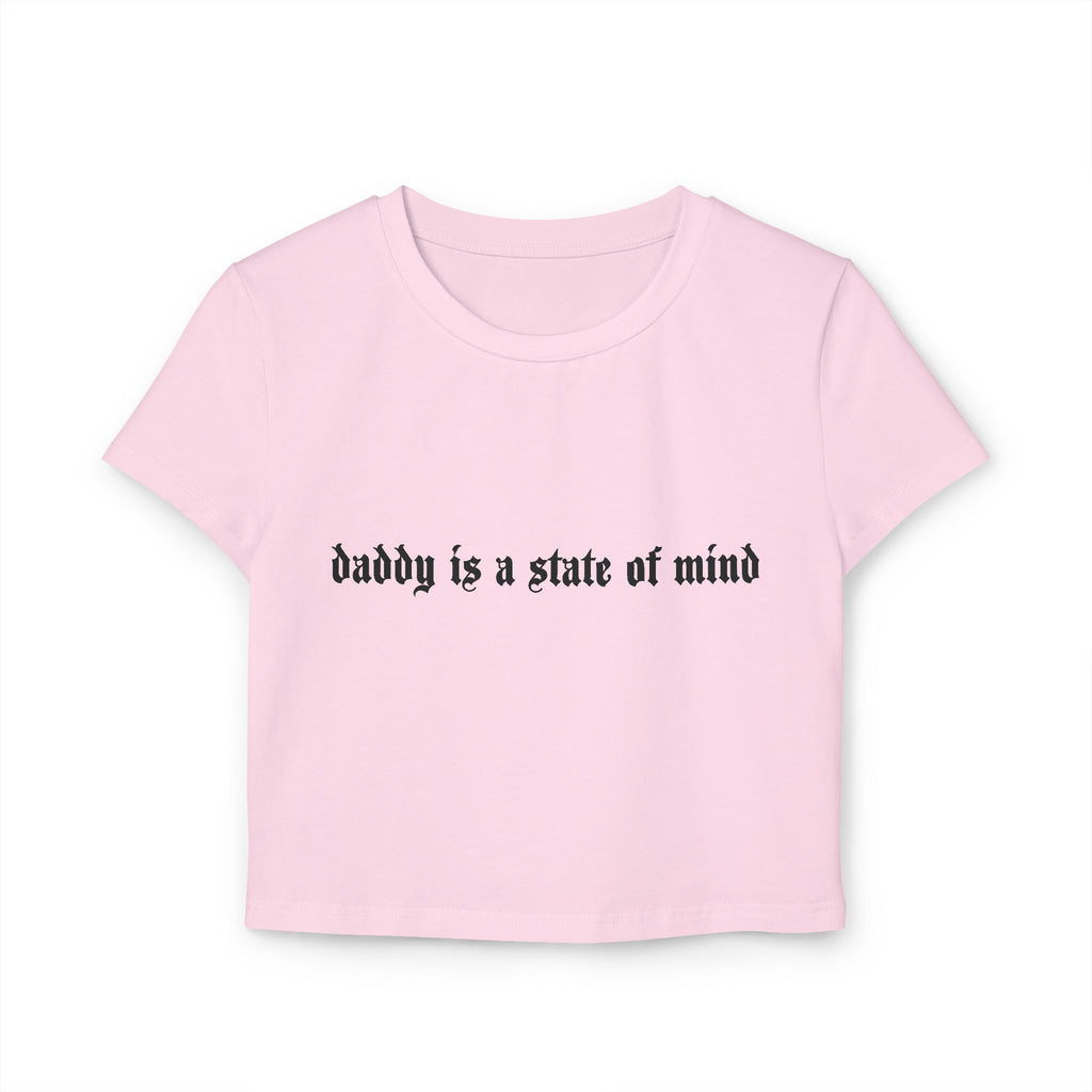 "daddy is a state of mind" Crop Tee