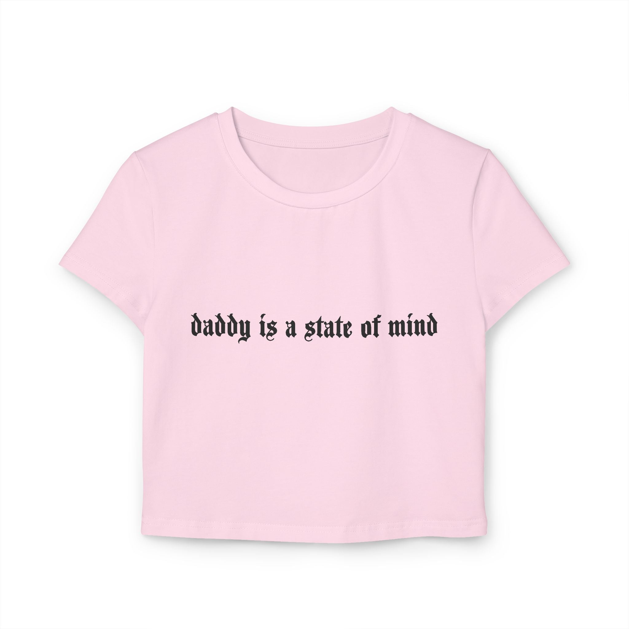 "daddy is a state of mind" Crop Tee